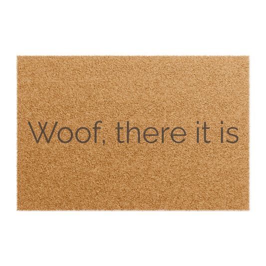 Woof, There It Is Doormat